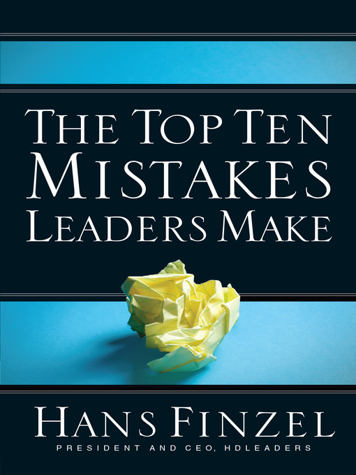 Title details for Top Ten Mistakes Leaders Make by Hans Finzel - Available